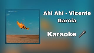 Ahí Ahí - Vicente García / Karaoke 🎤