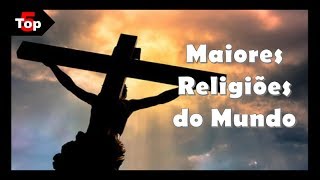 Top 5 Maiores Religiões do Mundo