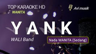 YANK - Wali Band | Nada WANITA | Top karaoke HD Avimusik