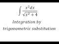 Calculus Help: Integral of ∫ (x^2 dx)/√(x^2+4) - Integration by trigonometric substitution