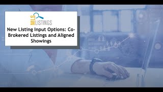 New Listing Input Options: Co-Brokered Listings and Aligned Showings