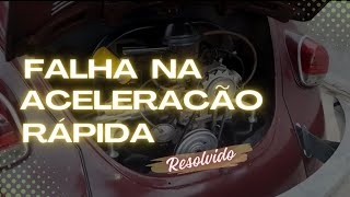 FUSCA FALHANDO NA ACELERAÇÃO RÁPIDA