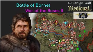 European War 7 (EW7): Battle of Barnet, XVII War of the Roses II #3