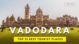 15 must visit places in Vadodara 2024 | best places to visit in Vadodara | Vadodara tourist places |