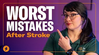 The Most Common Mistakes I See in Stroke Recovery