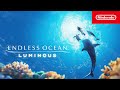 Endless Ocean Luminous – Overview Trailer – Nintendo Switch