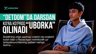 “Detdom”da darsdan koʻra koʻproq “uborka” qilinadi