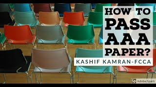 How to pass AAA?  A session by Kashif Kamran