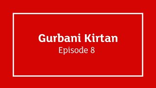 GNNSJ | Gurbani Kirtan | Episode 8