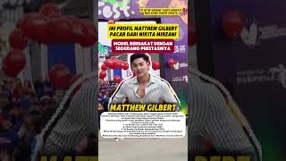 Profil Matthew Gilbert, pria muda dengan sederet prestasi di dunia model.