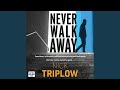 Chapter 204 - Never Walk Away