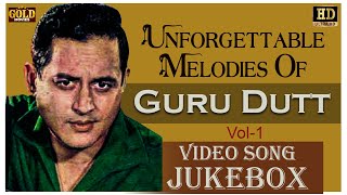 Unforgettable Melodies Of Guru Dutt Video Songs Jukebox VOL- 1  - (HD) Hindi Old Bollywood Songs