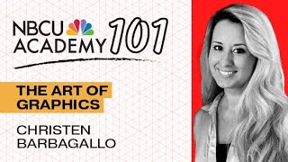 The art of graphics - NBCU Academy 101