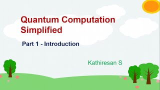 Quantum Computation Simplified. Part-1 Introduction