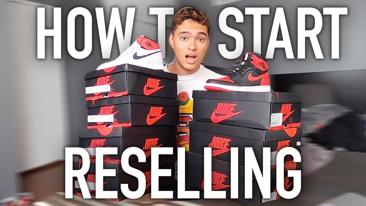 How To Start Reselling Sneakers Full Guide Youtube