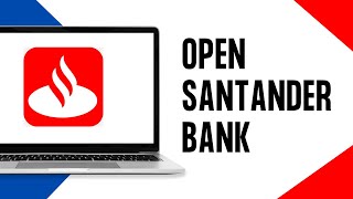 How to Open Santander Bank Account Online | Santander Bank Sign Up 2024