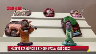 ÇORUM MÜZESİ’Nİ BİR GÜNDE 5 BİNDEN FAZLA KİŞİ GEZDİ