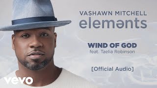 VaShawn Mitchell - Wind of God (Official Audio) ft. Taelia Robinson