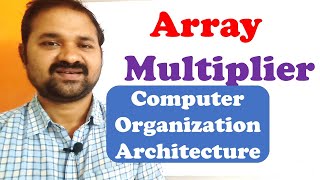 Array Multiplier In Computer Organization || Multiplication Algorithm || Computer Architecture