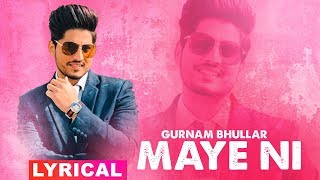 Maye Ni (Lyrical Video) | Gurnam Bhullar | Sonam Bajwa | Latest Punjabi Songs 2019 | Speed Records