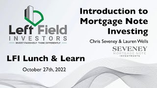 Introduction to Mortgage Note Investing - LFI Lunch & Learn 10/27/2022