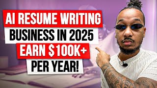 Start an AI Resume Writing Business in 2025   Earn $100K+ Per Year! ✨🔑🌟