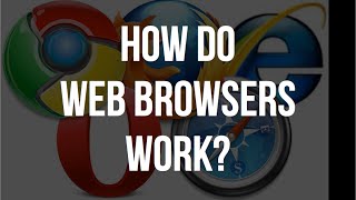 How Do Web Browsers Work?