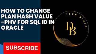 how to change plan hash value - PHV for the SQL_ID in oracle