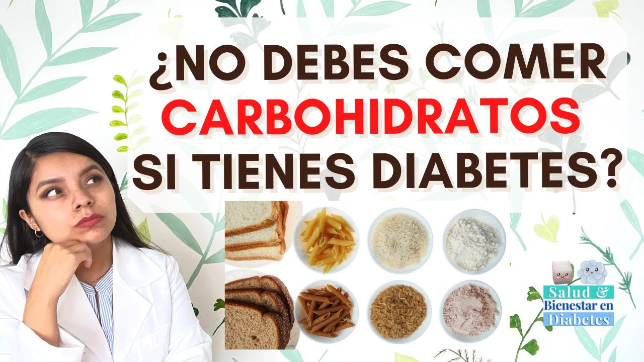 Puedo Comer Carbohidratos Si Tengo Diabetes Hacen Daño Qué Son Los