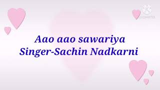 Aao aao sawariya by Sachin Nadkarni