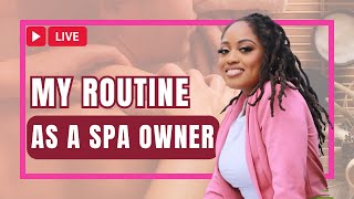 My Daily Routine as a Successful Spa Owner: Insights, Tips, and Behind-the-Scenes