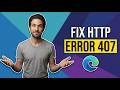 How To Fix Microsoft Edge Http Error 407 (Quick Guide)
