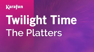 Twilight Time - The Platters | Karaoke Version | KaraFun