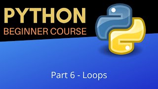 Loops - Beginner Python Tutorial (Pt 6)