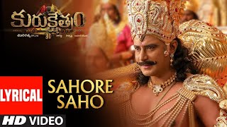 Sahore Saho Lyrical Video Song | Kurukshetram Telugu Movie | Darshan | M.M. Keeravaani|V Harikrishna
