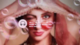 Yaad Piya Ki Aane Lagi (8D AUDIO) - Divya Khosla Kumar