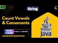 Count Vowels and Consonants in Java | String Manuplation Program | Java String Interview Questions