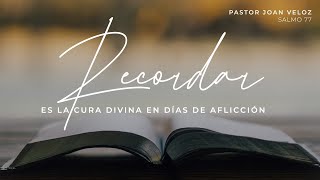 Recordar es la cura divina en días de aflicción - Pastor Joan Veloz | La IBI