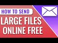 How To Send Large Files Online Free