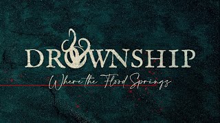 DROWNSHIP - Where the Flood Springs [Official music video]