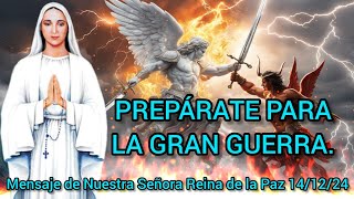 prepárate para la gran guerra. mensaje de la Virgen María