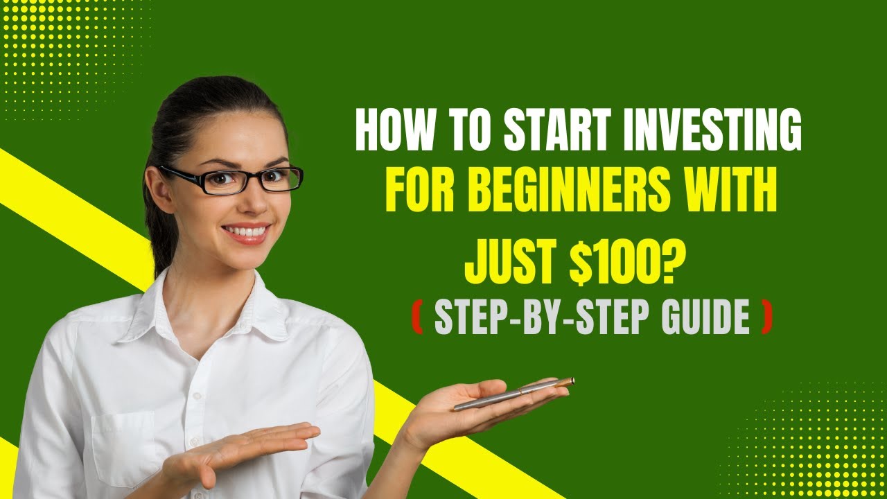 How To Start Investing For Beginners With Just 100 Step By Step
