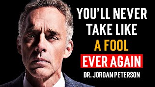 JORDAN PETERSON - YOU WILL NEVER TAKE LIKE A FOOL EVER AGAIN