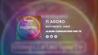 Movimento Jabez - Ti Adoro - Official