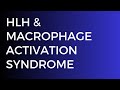 HLH & Macrophage Activation Syndrome