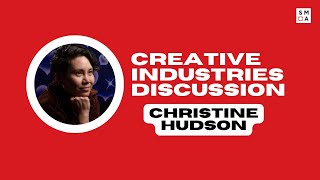 Creative Industries Discussion: Christine Hudson