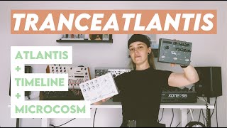 TRANCEATLANTIS - Intellijel Atlantis + Hologram Microcosm + Strymon Timeline