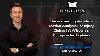 Understanding Vertebral Motion Analysis For Injury Claims | A Wisconsin Chiropractor Explains