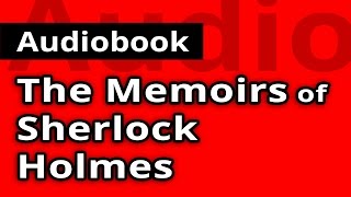 The MEMOIRS of SHERLOCK HOLMES by Sir Authur Conan Doyle - FULL Audiobook