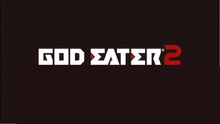 GOD EATER 2 【作業用BGM】